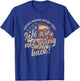 We Are Not Going Back America History 2024 Speech USA Flag T-Shirt - T-Shirt | Royal