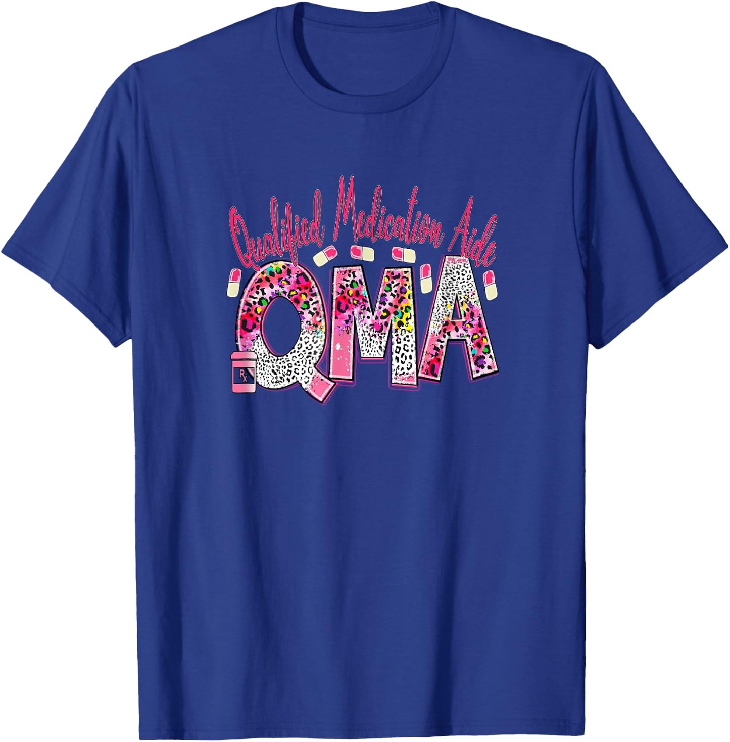 QMA Pink Leopard Funny Qualified Medication Aide Nurse Life T-Shirt - T-Shirt | Royal