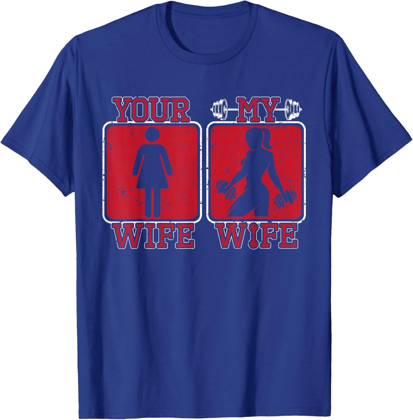Your Wife My Wife Weightlifting Gym Fitness Cute Bodybuilder T-Shirt - T-Shirt | Royal