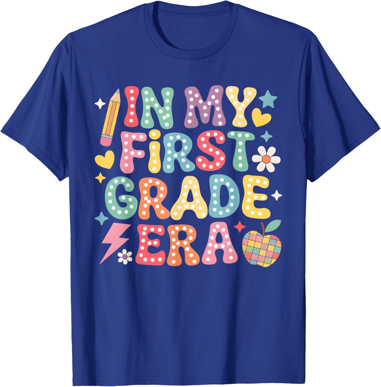 In My First Grade Era Girl Back To School 1st Grade Teacher T-Shirt - T-Shirt | Royal