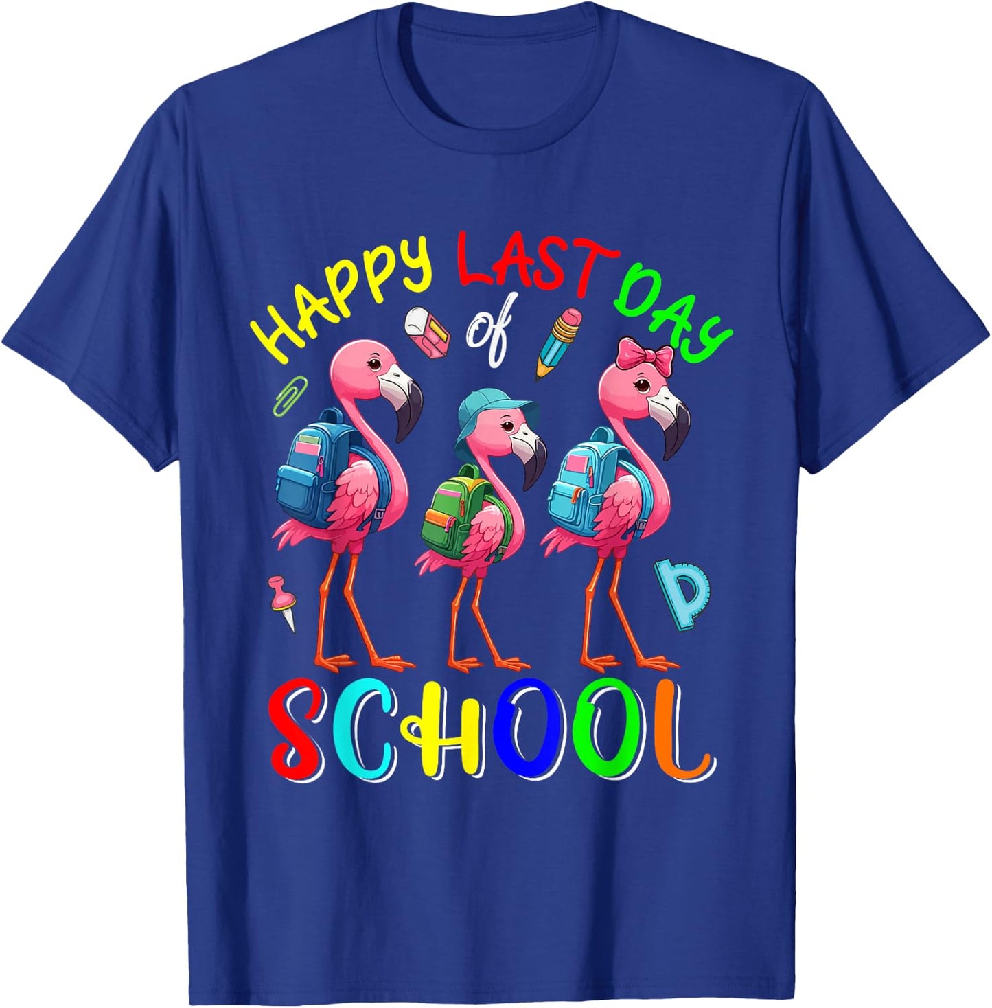 Happy Last Day Of School Colorful Cute Flamingos Students T-Shirt - T-Shirt | Royal