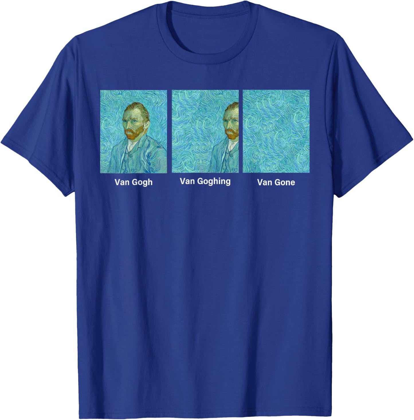 Van Gogh Van Going Van Gone funny art lover T-Shirt - T-Shirt | Royal