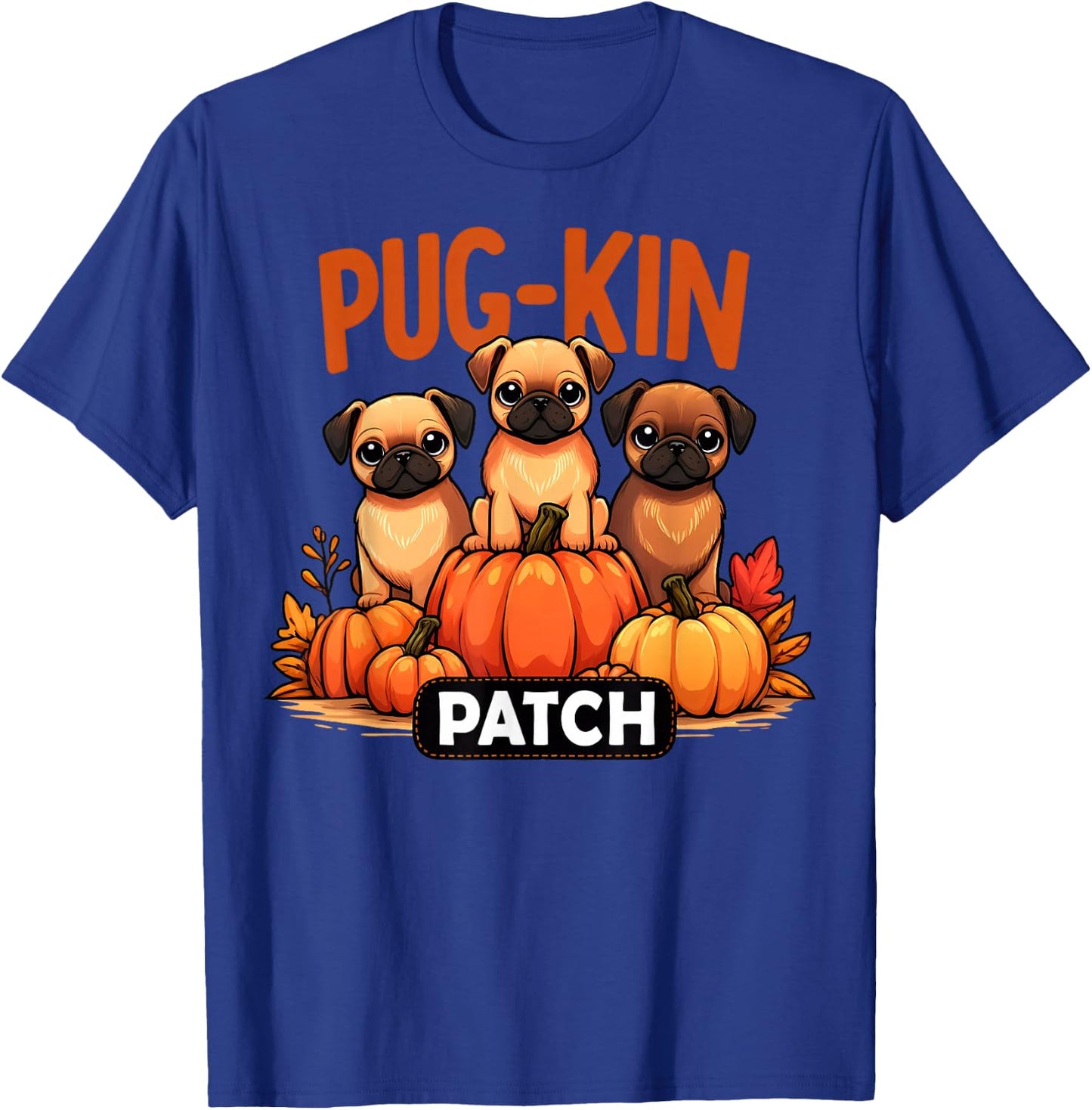 Pug-Kin Patch Funny Autumn Halloween Pug Pun Cute Puppies T-Shirt - T-Shirt | Royal