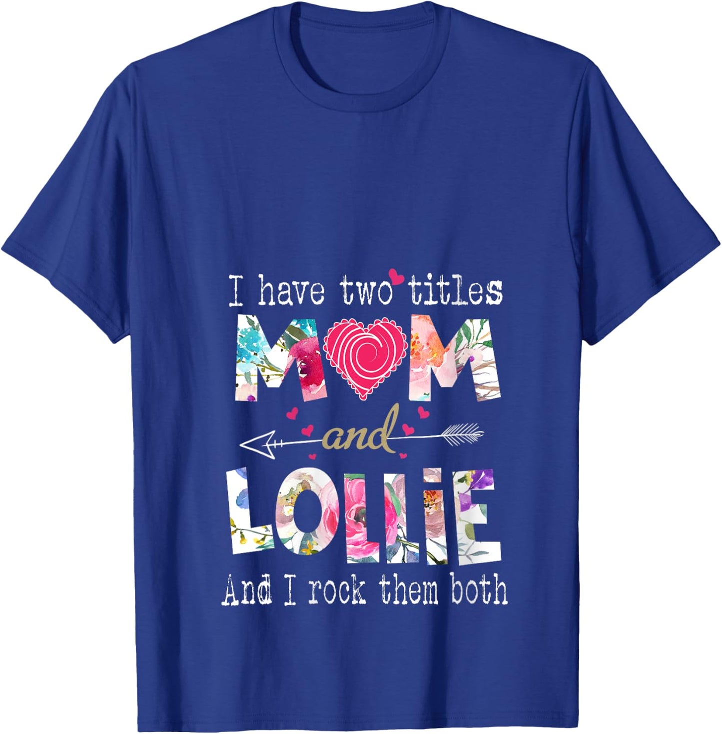 I Have Two Titles Mom And Lollie Funny Mother's Day V-Neck T-Shirt - T-Shirt | Royal