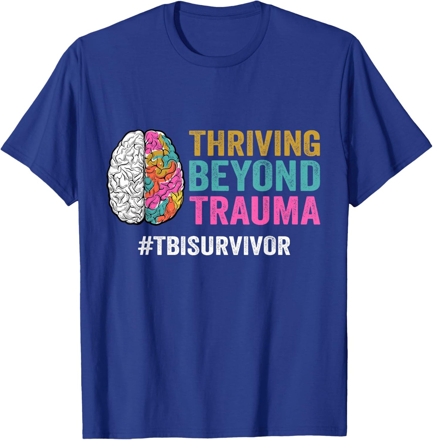 Thriving Beyond Trauma TBI Traumatic Brain Injury Survivor T-Shirt - T-Shirt | Royal