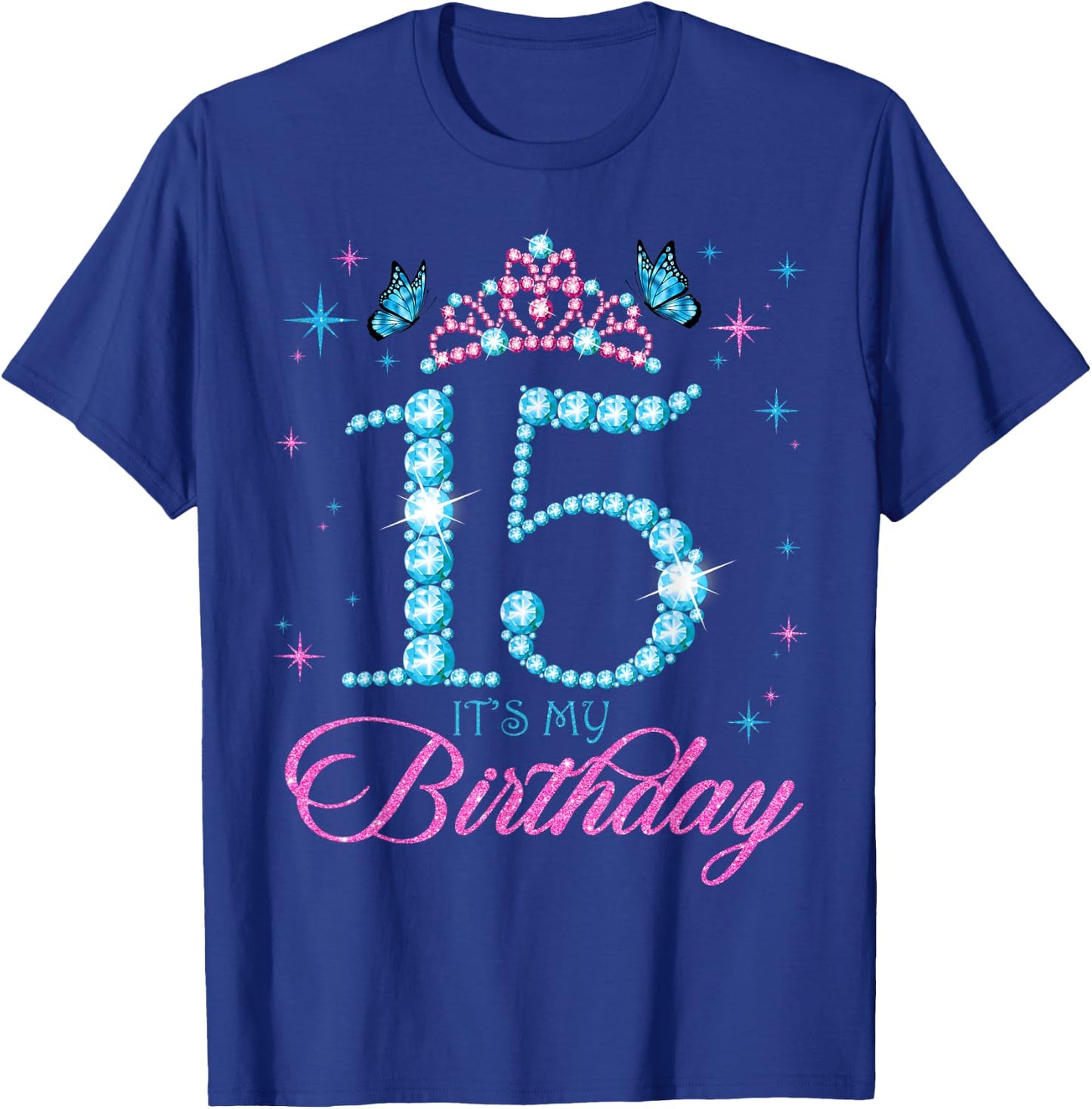 15 It's My Birthday 15 Years Old 15th Birthday Party T-Shirt - T-Shirt | Royal