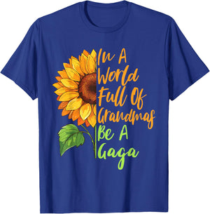 In A World Full Of Grandmas Be A Gaga Funny Grandma Quote T-Shirt - T-Shirt | Royal