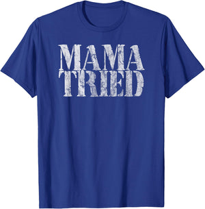Mama Tried Country Music Lyrics Redneck Men Women Vintage T-Shirt - T-Shirt | Royal