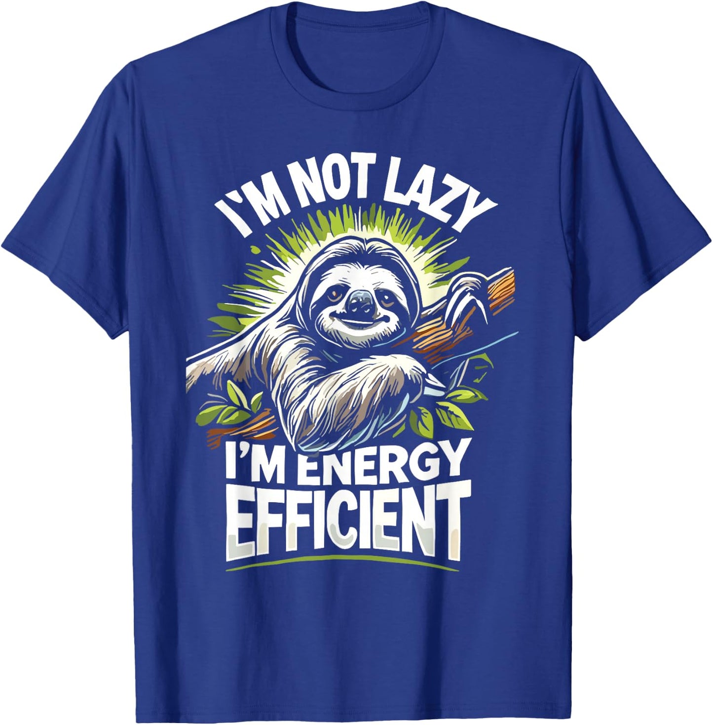 Herbivore I'm Not Lazy I'm Energy Efficient Cute Sloth T-Shirt - T-Shirt | Royal