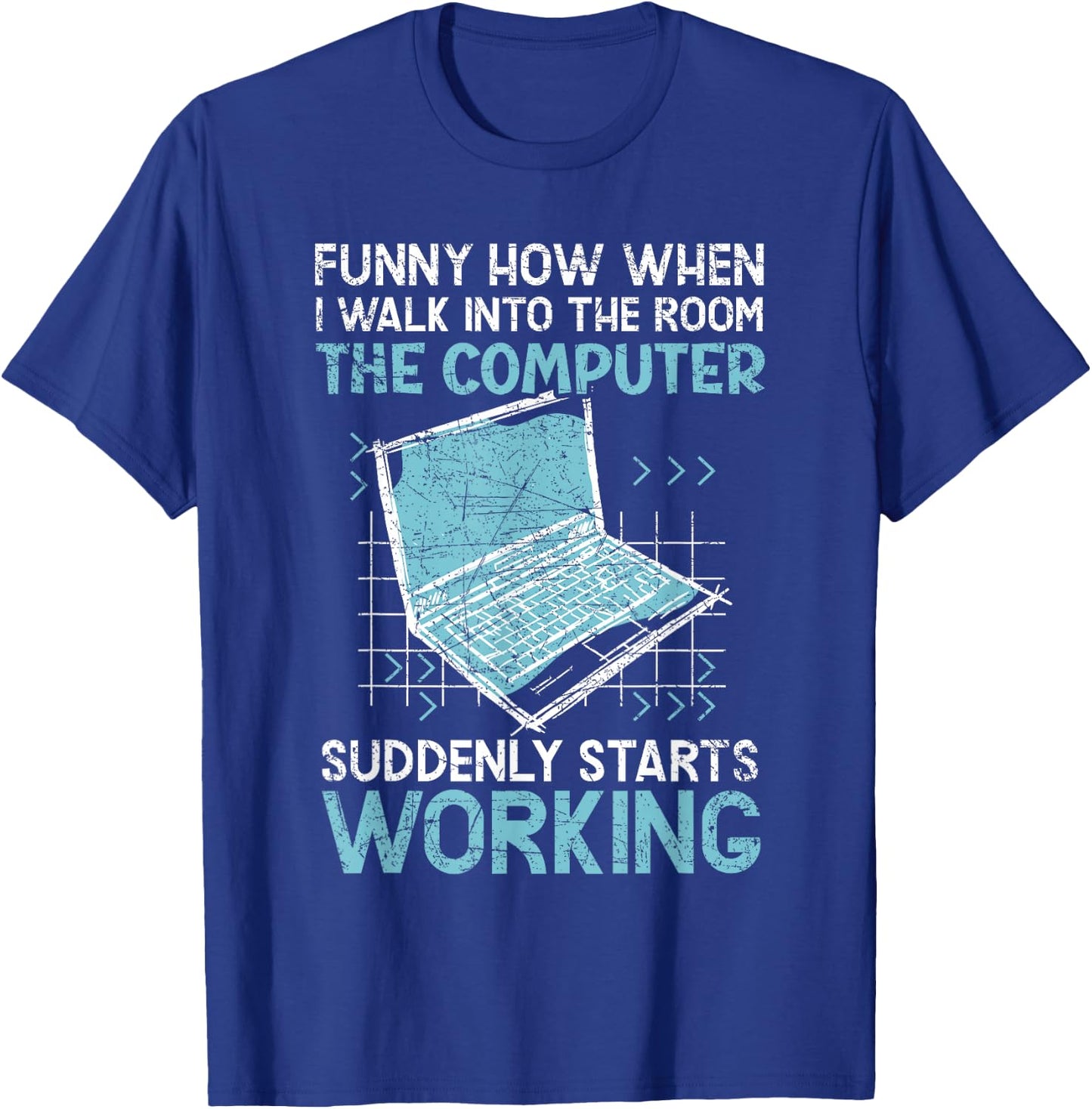 The Computer Suddenly Starts Working Information Technology T-Shirt - T-Shirt | Royal