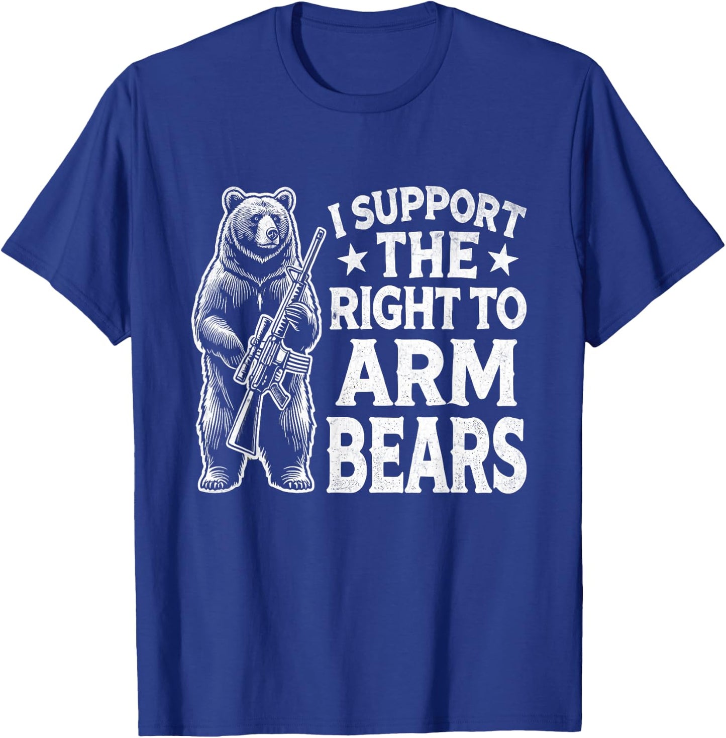 Funny Second Amendment I Support the Right to Arm Bears Men T-Shirt - T-Shirt | Royal