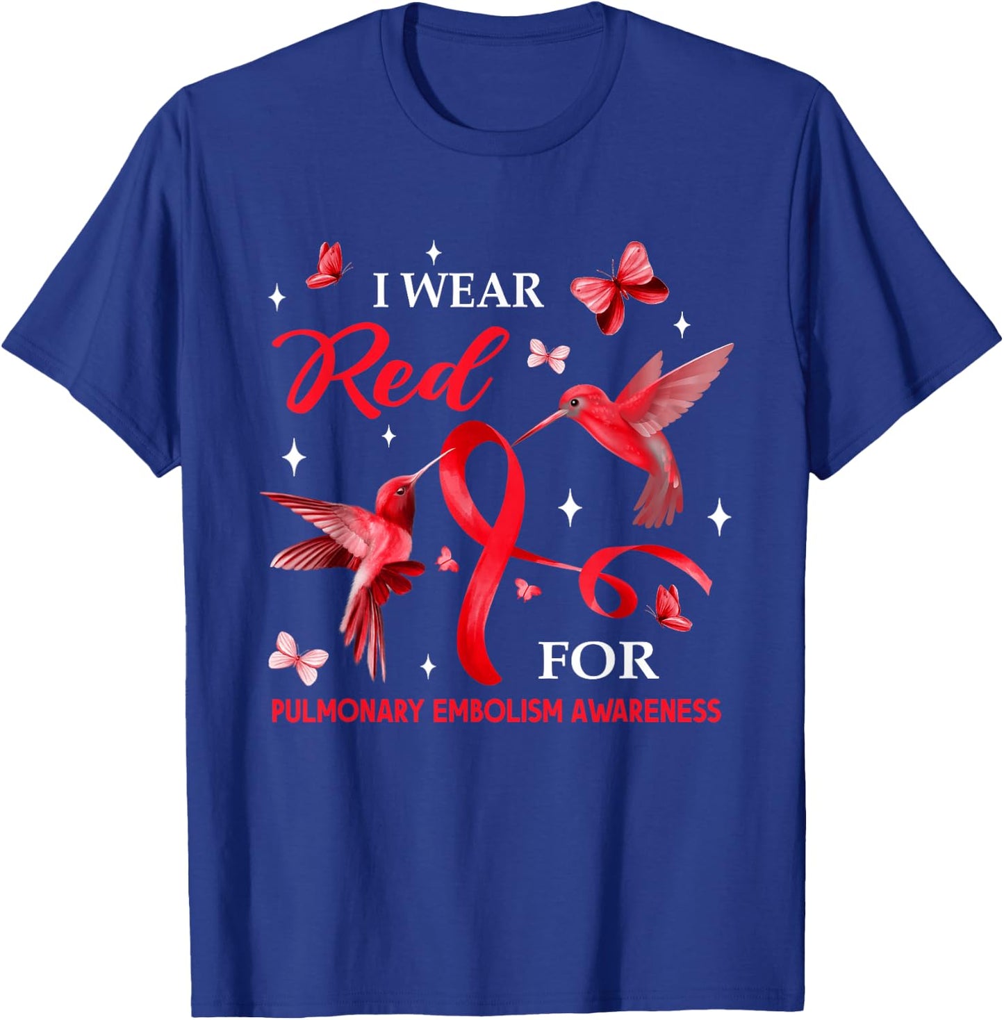 I Wear Red For Pulmonary Embolism Awareness Hummingbird T-Shirt - T-Shirt | Royal