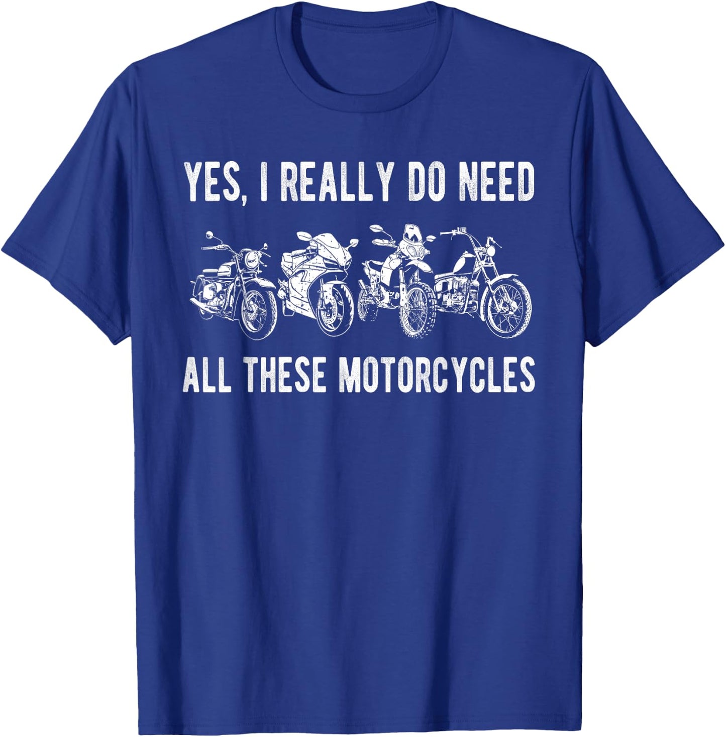 Yes I Really Do Need All These Motorcycles Vintage Garage T-Shirt - T-Shirt | Royal