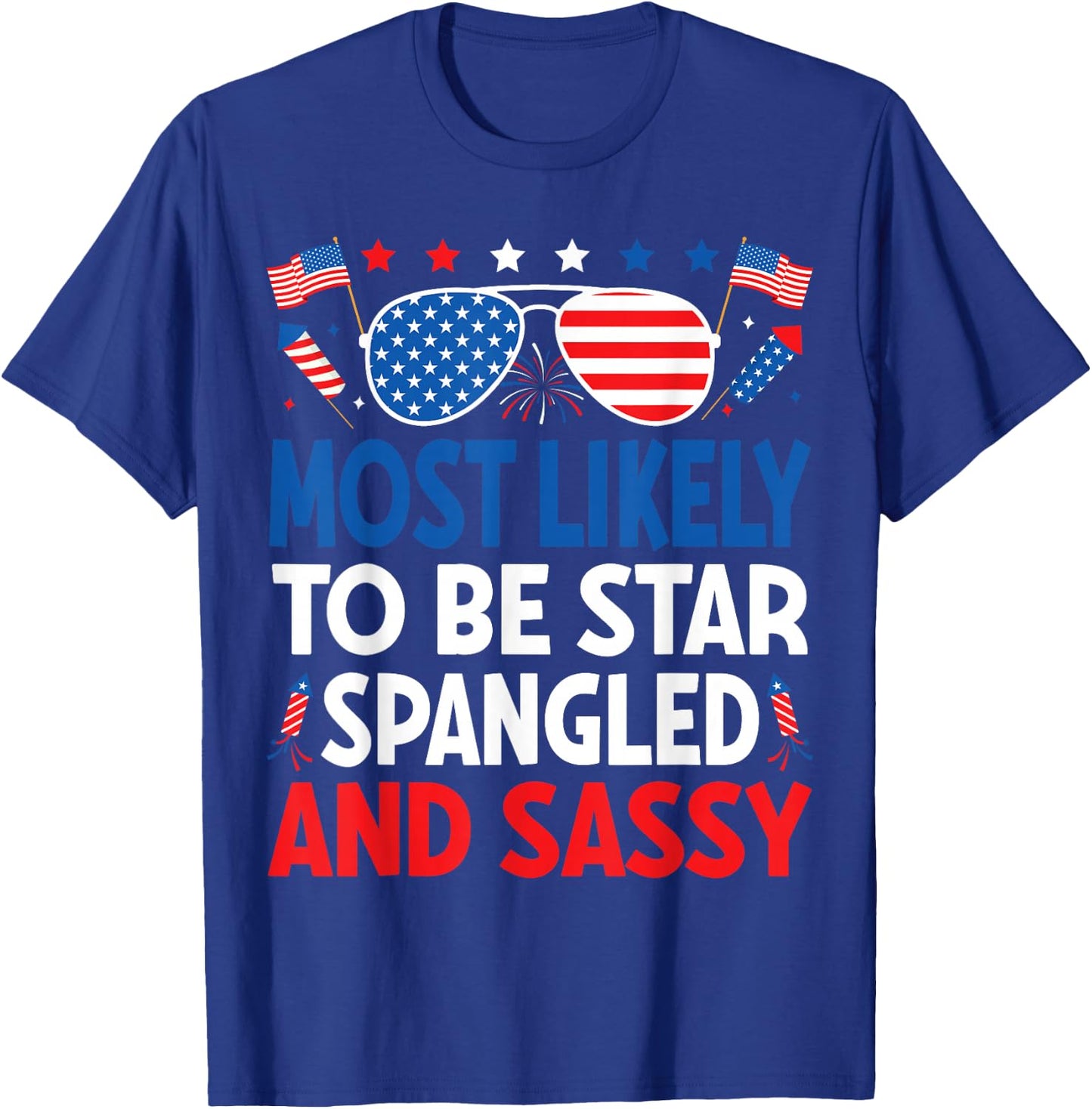 Most Likely To Be Star Spangled And Sassy 4th Of July Family T-Shirt - T-Shirt | Royal