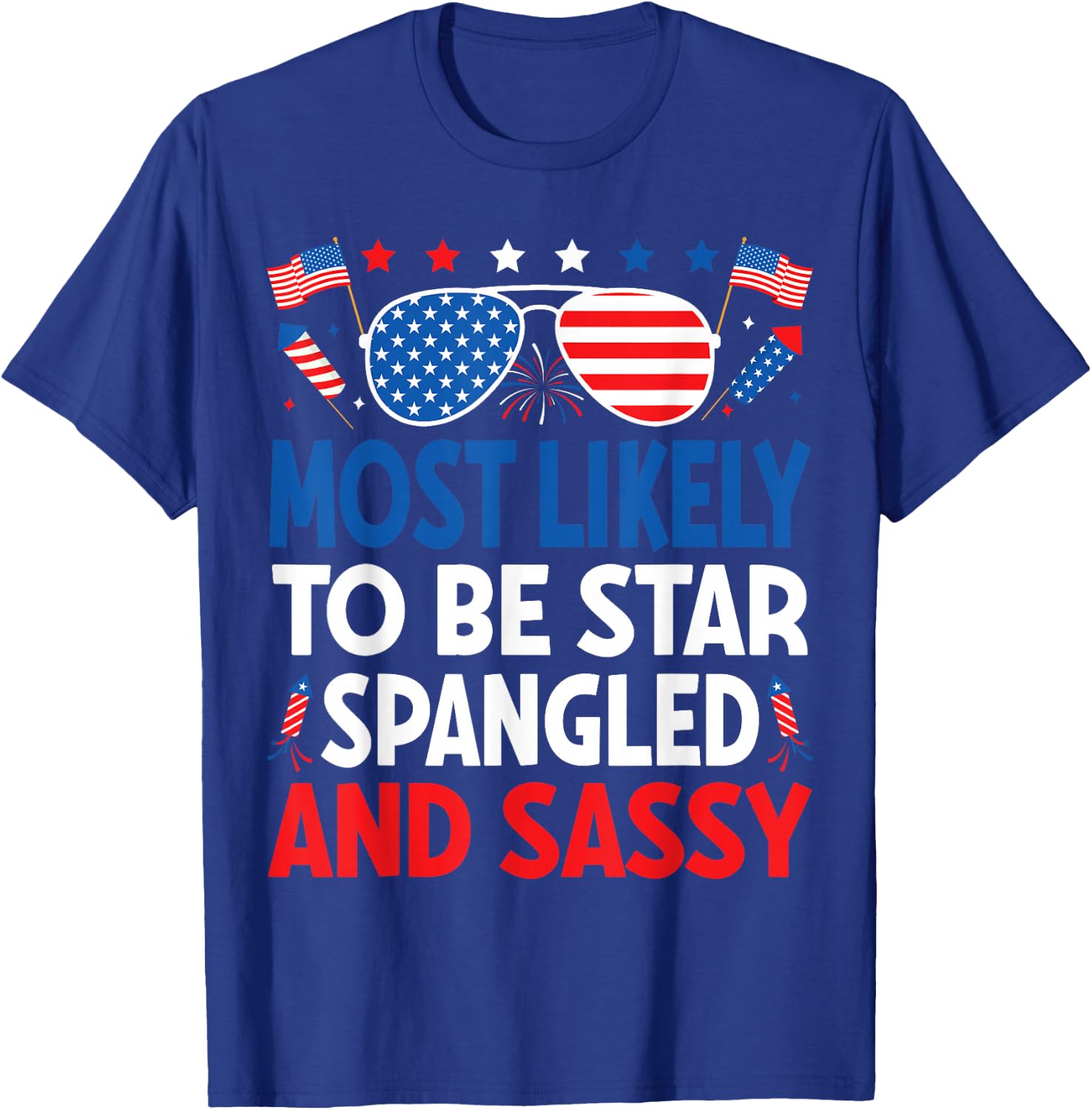 Most Likely To Be Star Spangled And Sassy 4th Of July Family T-Shirt - T-Shirt | Royal
