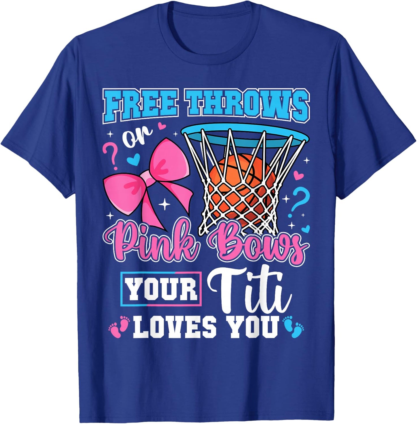 Free Throws or Pink Bows Titi Loves You Baby Gender Reveal T-Shirt - T-Shirt | Royal