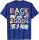 Back To 2000's 2000s Vintage Style 2000s Retro Party T-Shirt - T-Shirt | Royal
