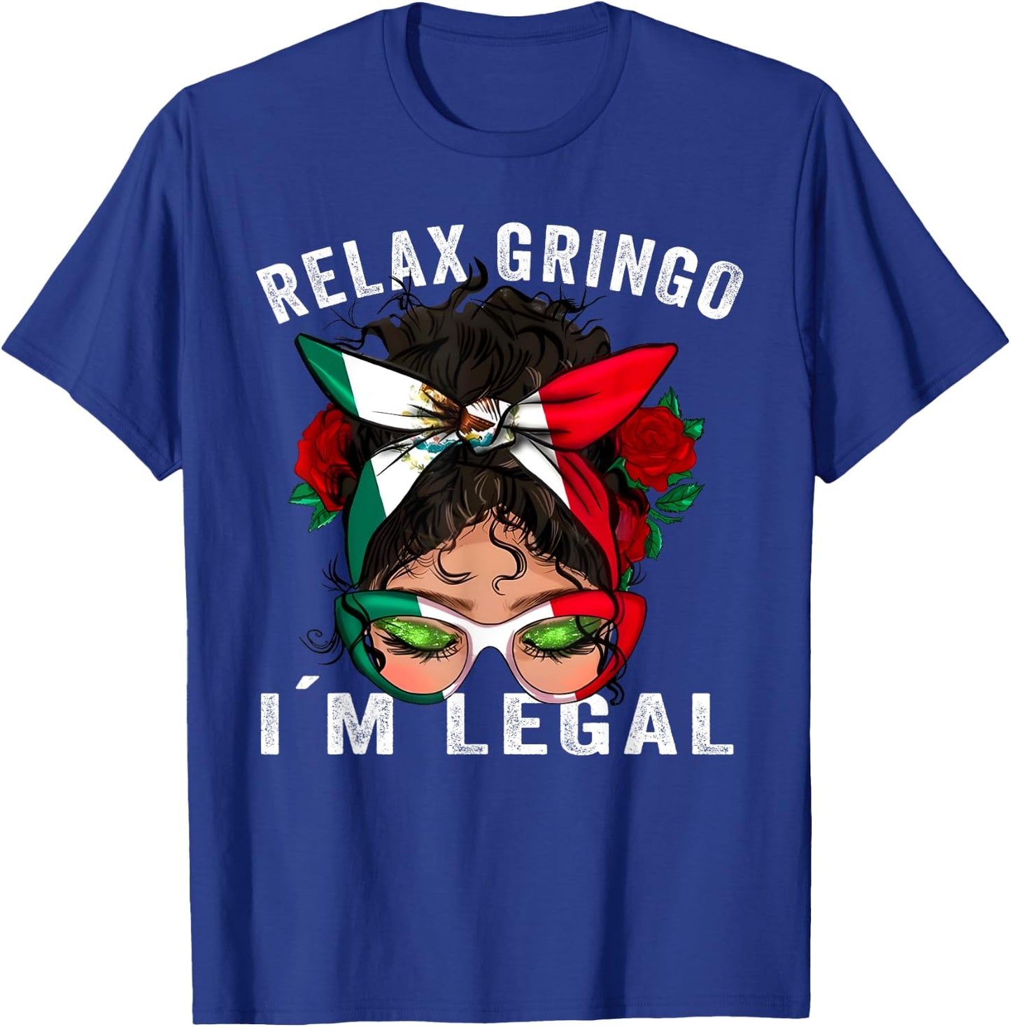 Relax Gringo Im Legal Messy Bun Cinco de Mayo Immigrant T-Shirt - T-Shirt | Royal