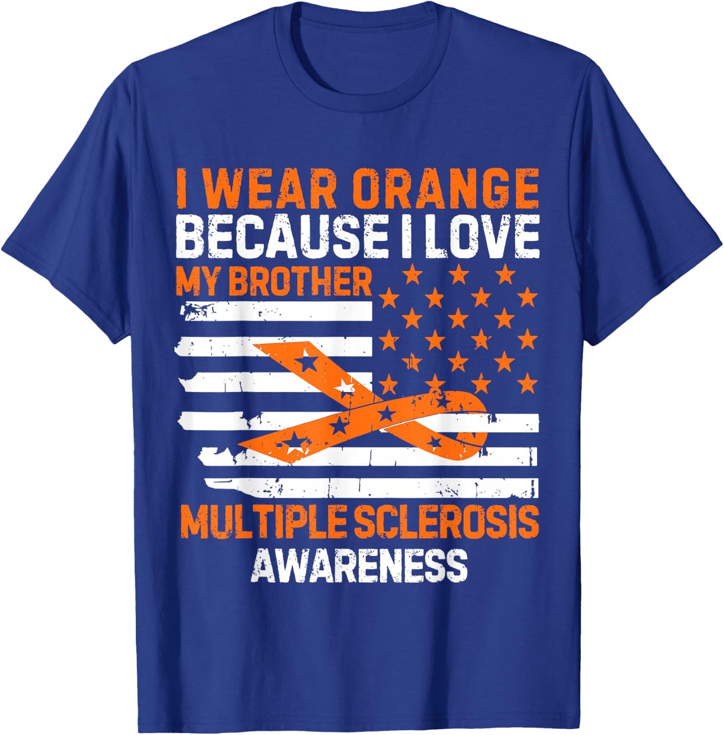 I Wear Orange For My Brother Multiple Sclerosis Awareness Ms T-Shirt - T-Shirt | Royal