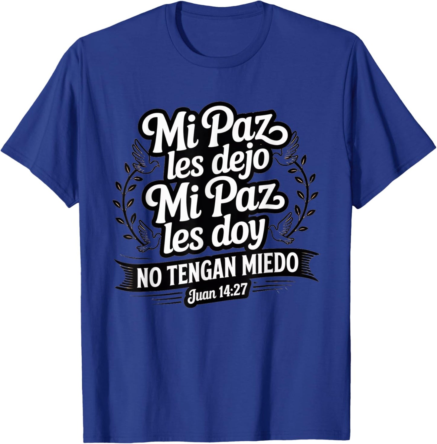 Peace I Leave You – Spanish Bible Verse Juan 14:27 T-Shirt - T-Shirt | Royal