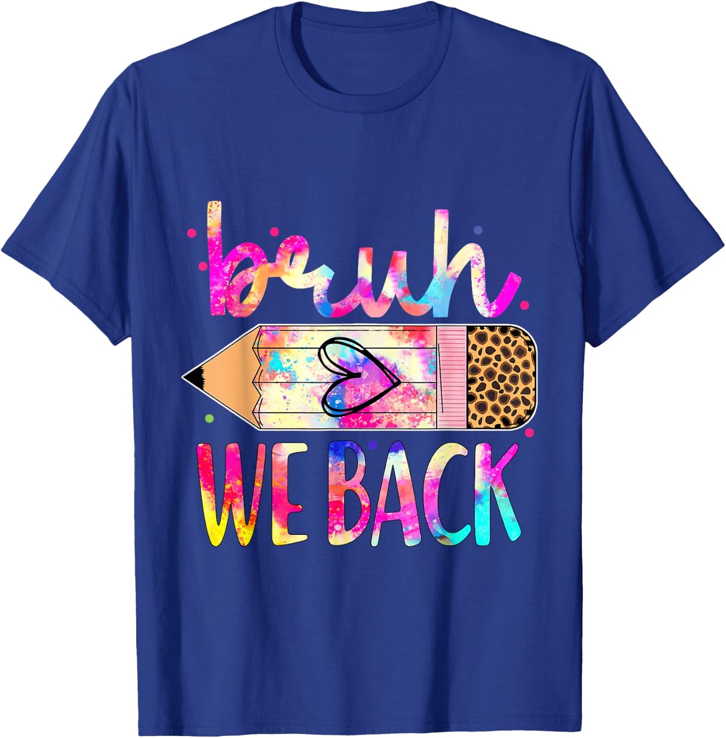 Back to School We Back Teachers, Women, Men Tie Dye T-Shirt - T-Shirt | Royal