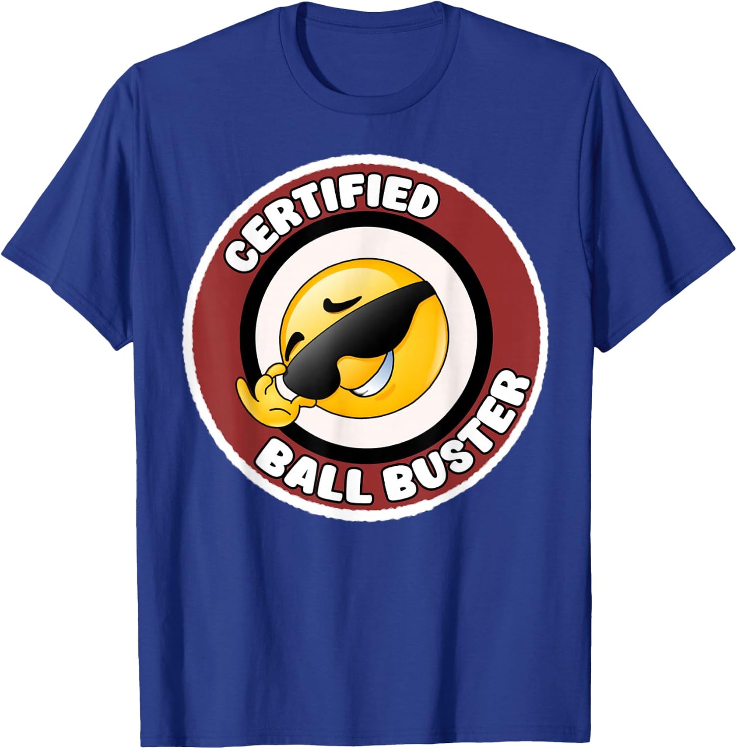 Funny Certified Ball Buster Sarcastic Joke T-Shirt - T-Shirt | Royal