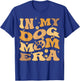 In My Dog Mom Era Groovy Puppy Lover T-Shirt - T-Shirt | Royal