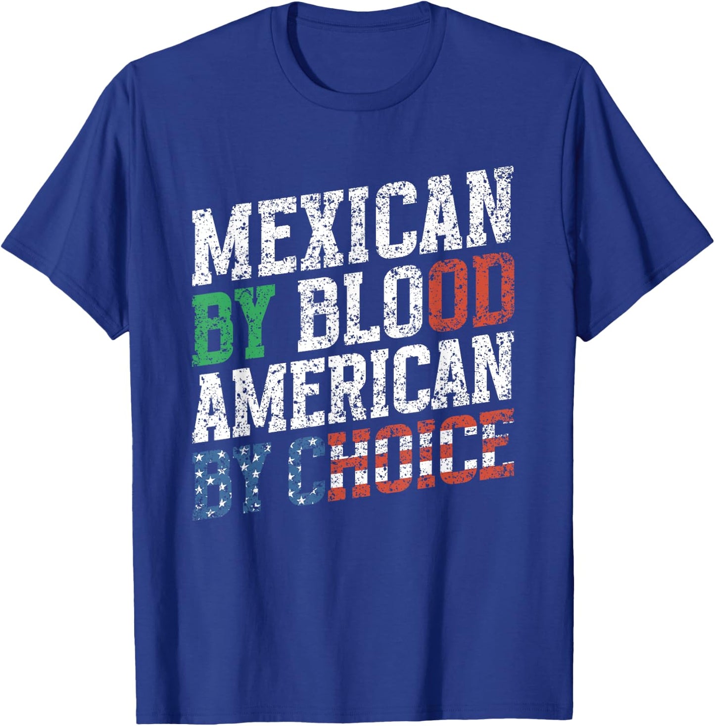 Mexican By Blood American By Choice Us Usa Mexican American T-Shirt - T-Shirt | Royal