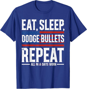Eat Sleep Dodge Bullets Repeat, Military Police Soldier T-Shirt - T-Shirt | Royal