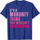 It's A Moroney Thing You Wouldn't Understand Moroney T-Shirt - T-Shirt | Royal