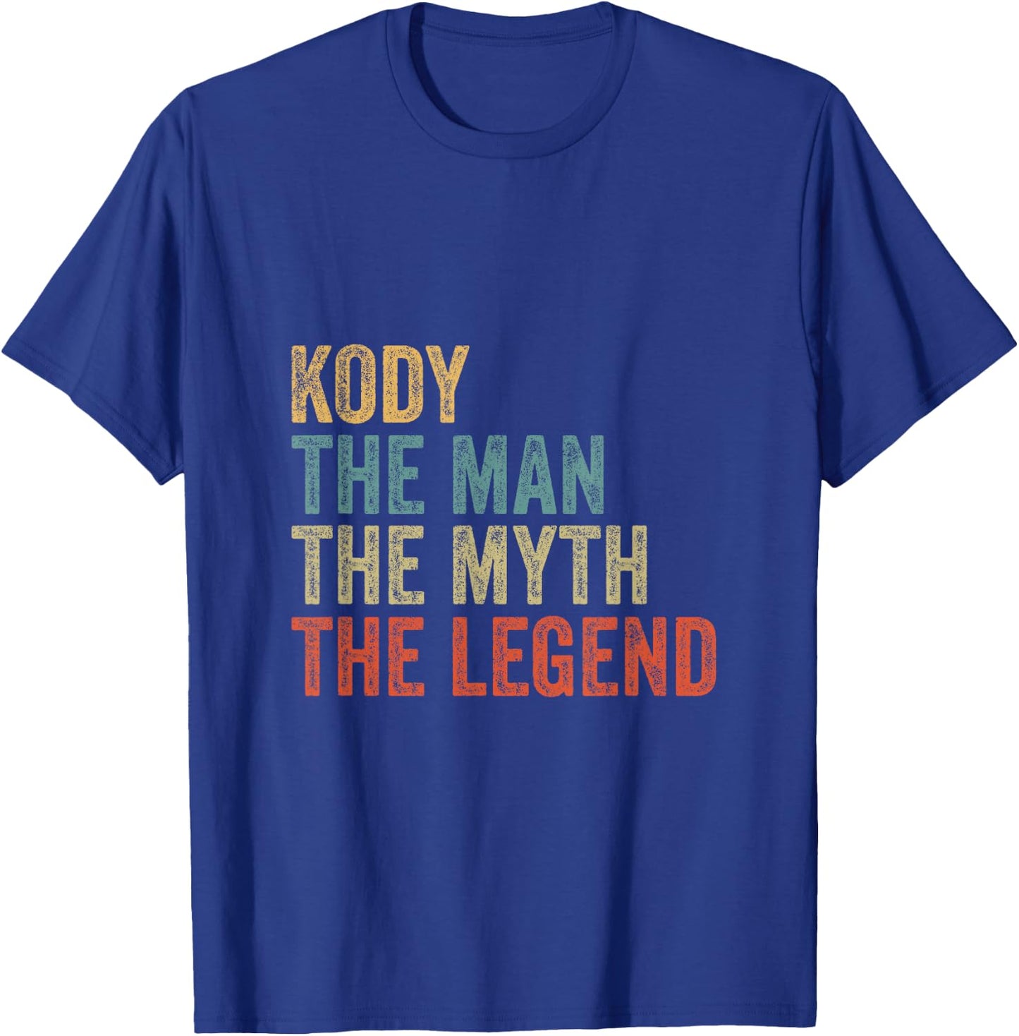 Kody the man the myth the legend T-Shirt - T-Shirt | Royal