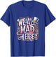 We are all mad here: Whimsical Famous Book & Movie Quote T-Shirt - T-Shirt | Royal