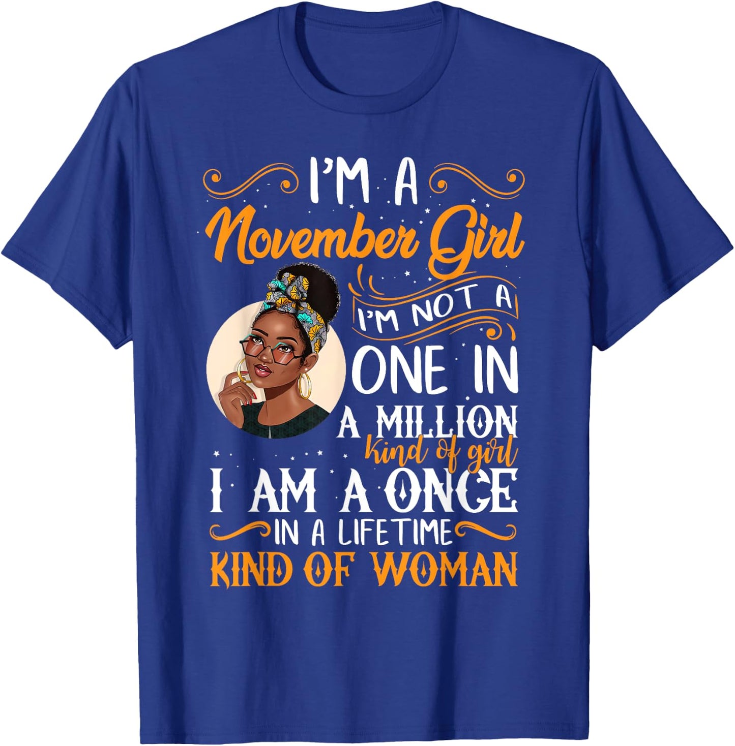I'm A November Girl Black Women Scorpio Sagittarius Birthday T-Shirt - T-Shirt | Royal