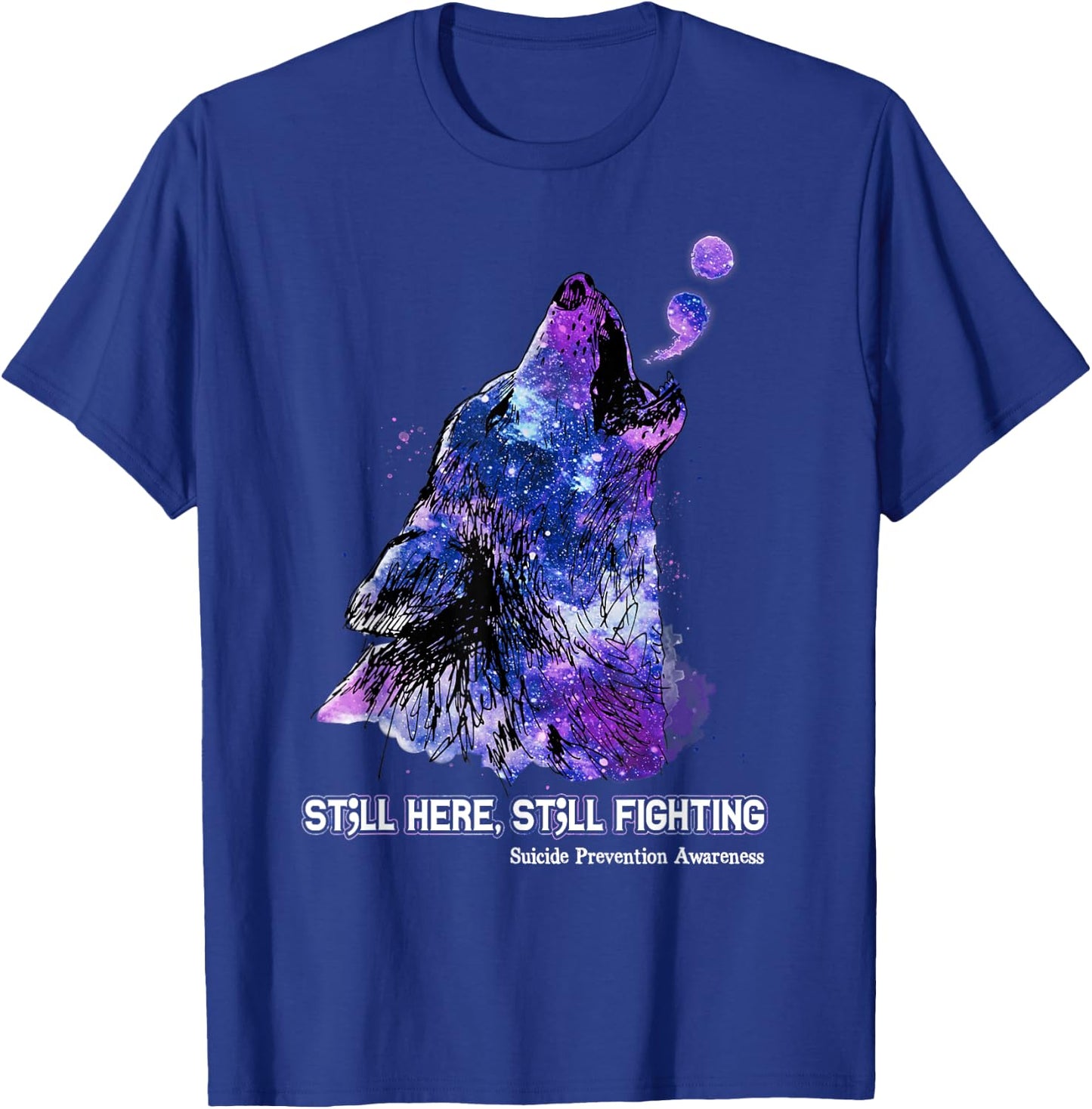 Wolf Still Here Still Fighting Suicide Prevention Awareness T-Shirt - T-Shirt | Royal