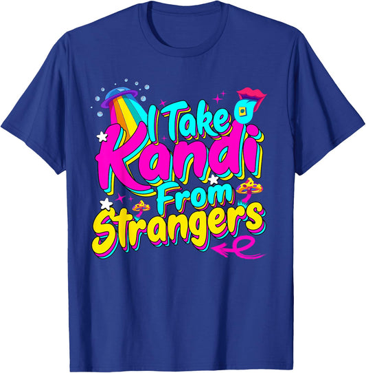 I Take Kandi from Strangers EDM Techno Rave Party Festival , Small, Black T-Shirt - T-Shirt | Royal