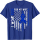 I wear Blue for my Wife Colon Cancer Awareness Blue USA Flag T-Shirt - T-Shirt | Royal