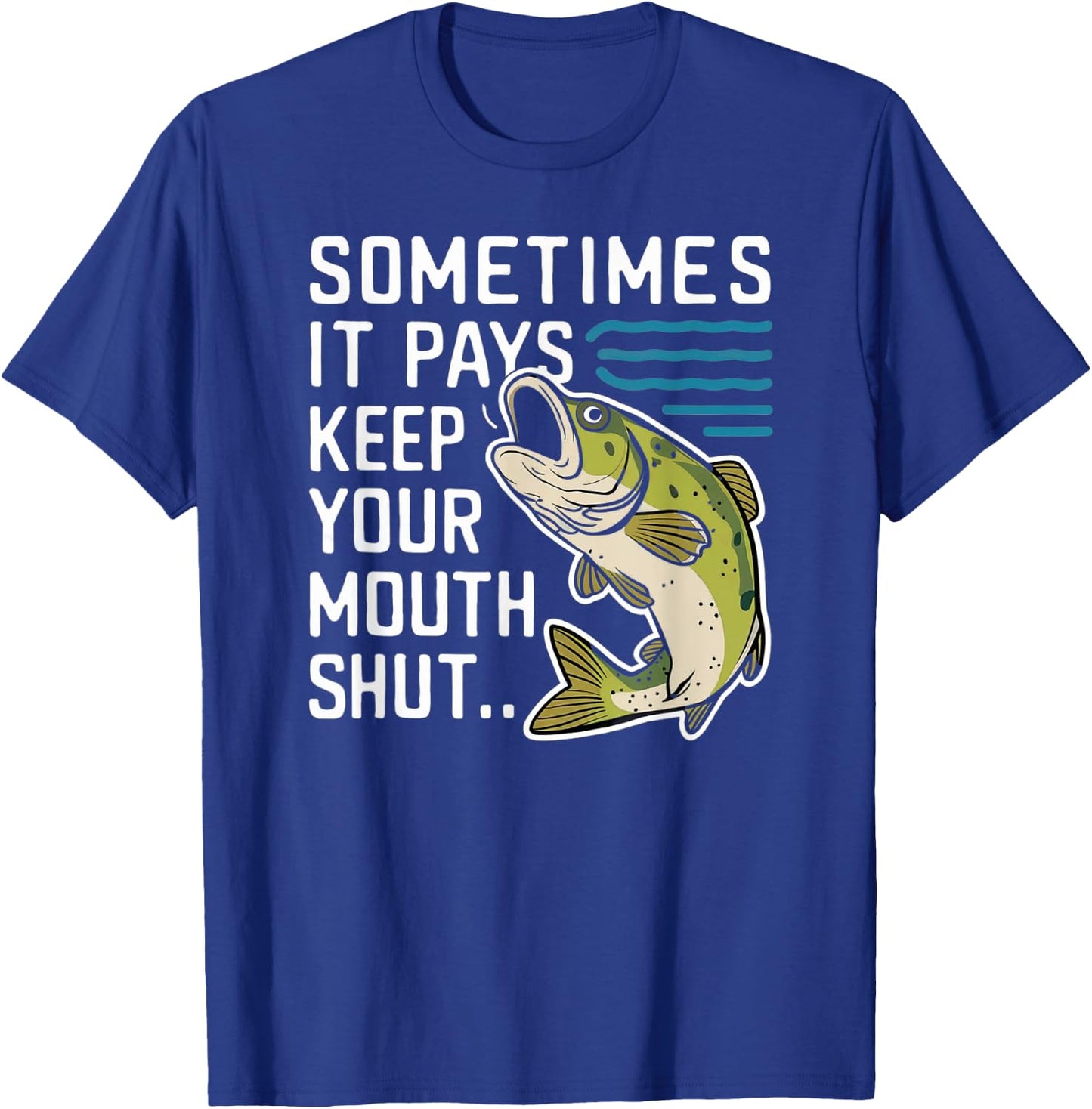 Sometimes it Pays to Keep Your Mouth Shut T-Shirt - T-Shirt | Royal