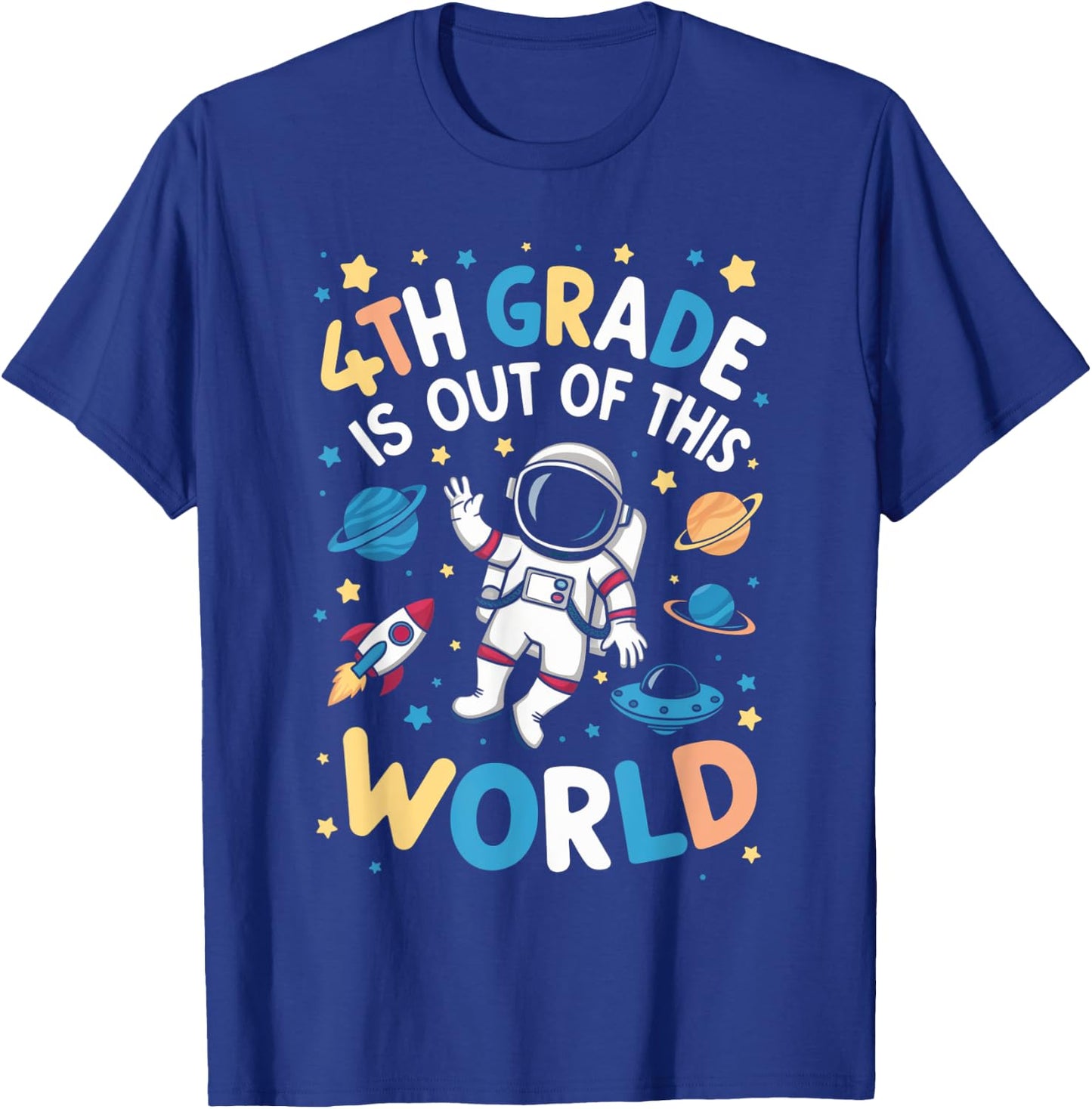 4th Grade Is Out Of This World Astronaut Back To School T-Shirt - T-Shirt | Royal