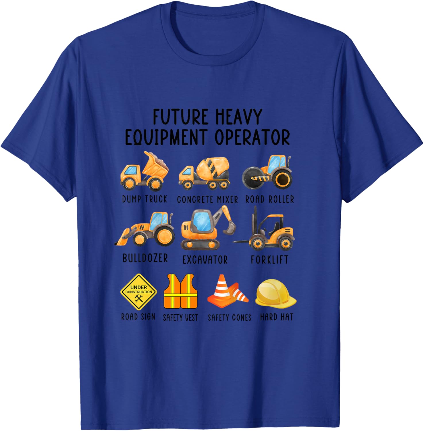 Future Heavy Equipment Operator Dump Truck Excavator T-Shirt - T-Shirt | Royal