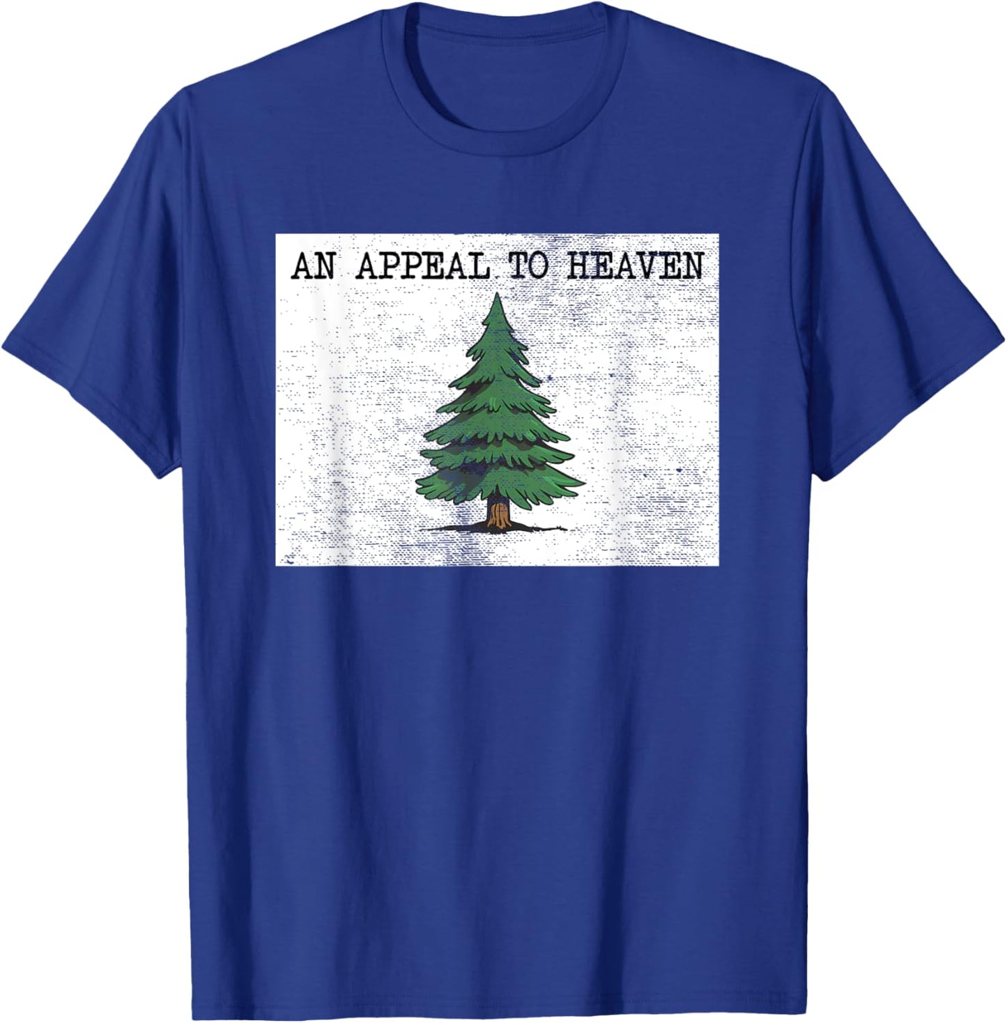 An Appeal To Heaven Flag Pine Tree Flag Alito Flag T-Shirt - T-Shirt | Royal