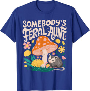 Somebody's Feral Aunt T-Shirt - T-Shirt | Royal