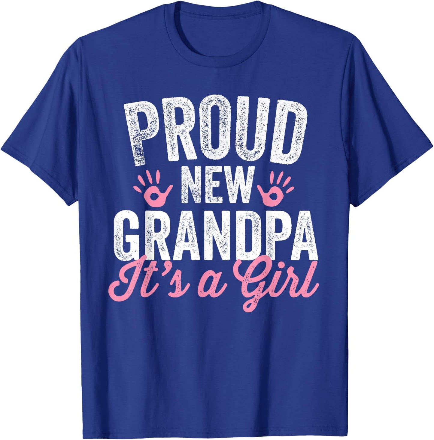 Proud New Grandpa It's A Girl Father Soon To Be Dad T-Shirt - T-Shirt | Royal