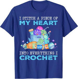 I Stitch A Piece of My Heart Into Everything I Crochet T-Shirt - T-Shirt | Royal