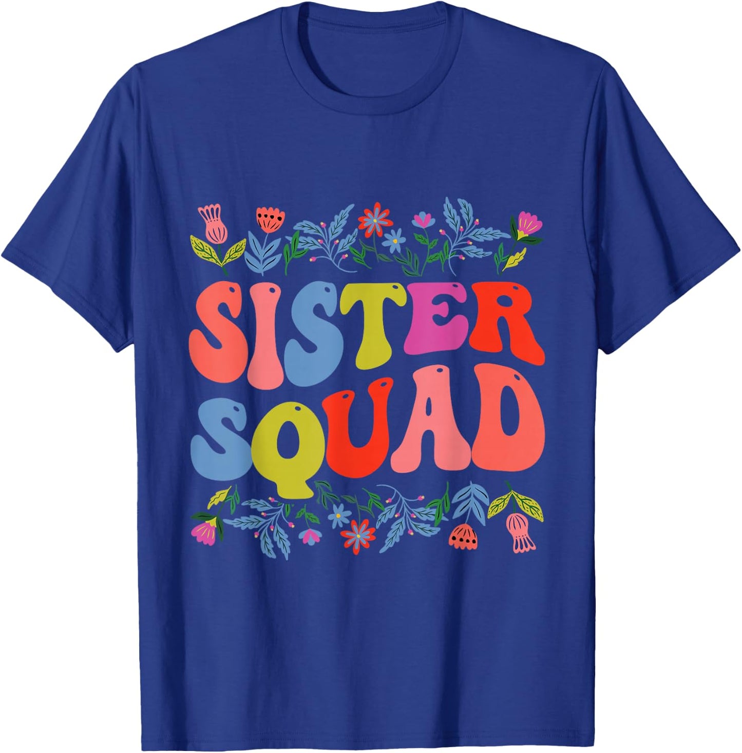 Sister Appreciation Sister Squad T-Shirt - T-Shirt | Royal