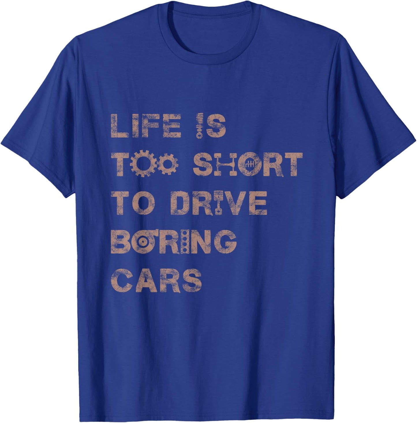 Life is Short To Drive Boring Cars Funny Car Lover Design T-Shirt - T-Shirt | Royal