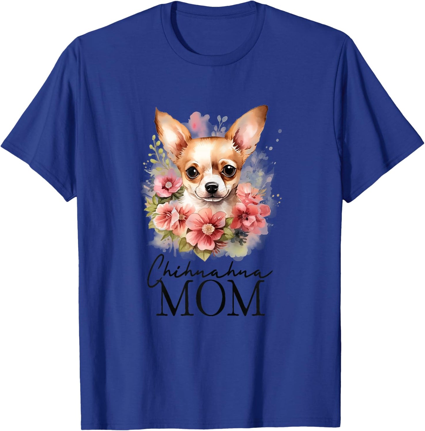 Chihuahua Mom Vintage Flowers Floral Dog Mom T-Shirt - T-Shirt | Royal