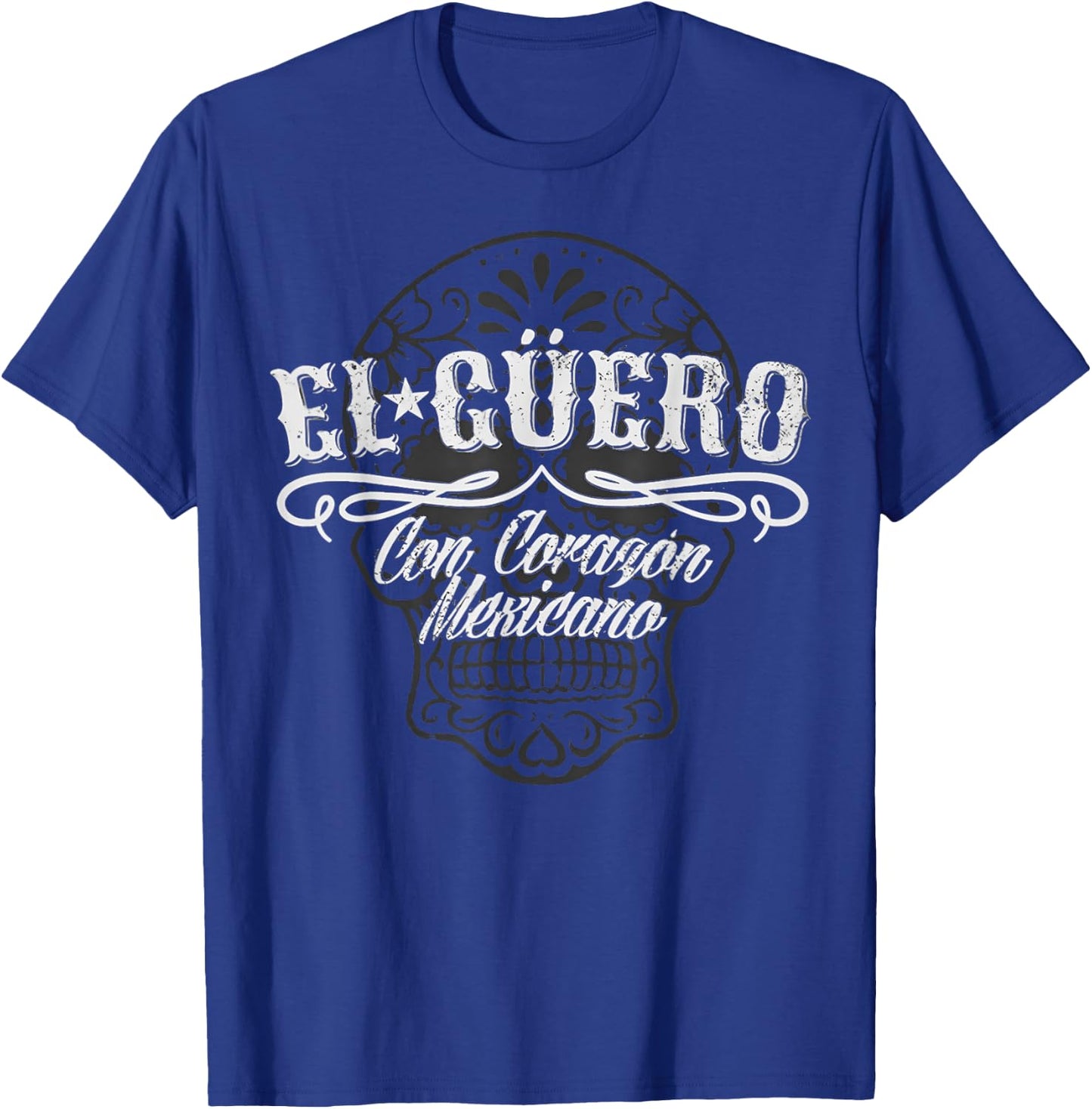 El Güero Con Corazón Mexicano T-Shirt - T-Shirt | Royal