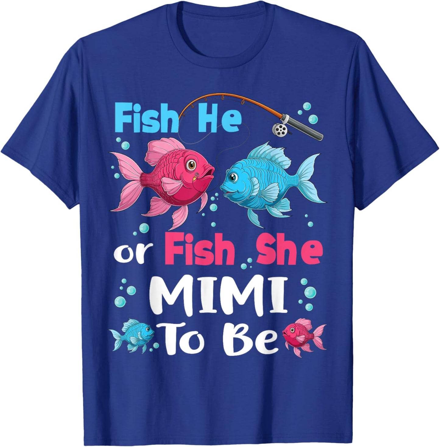fish he or fish she gender reveal family matching Mimi T-Shirt - T-Shirt | Royal
