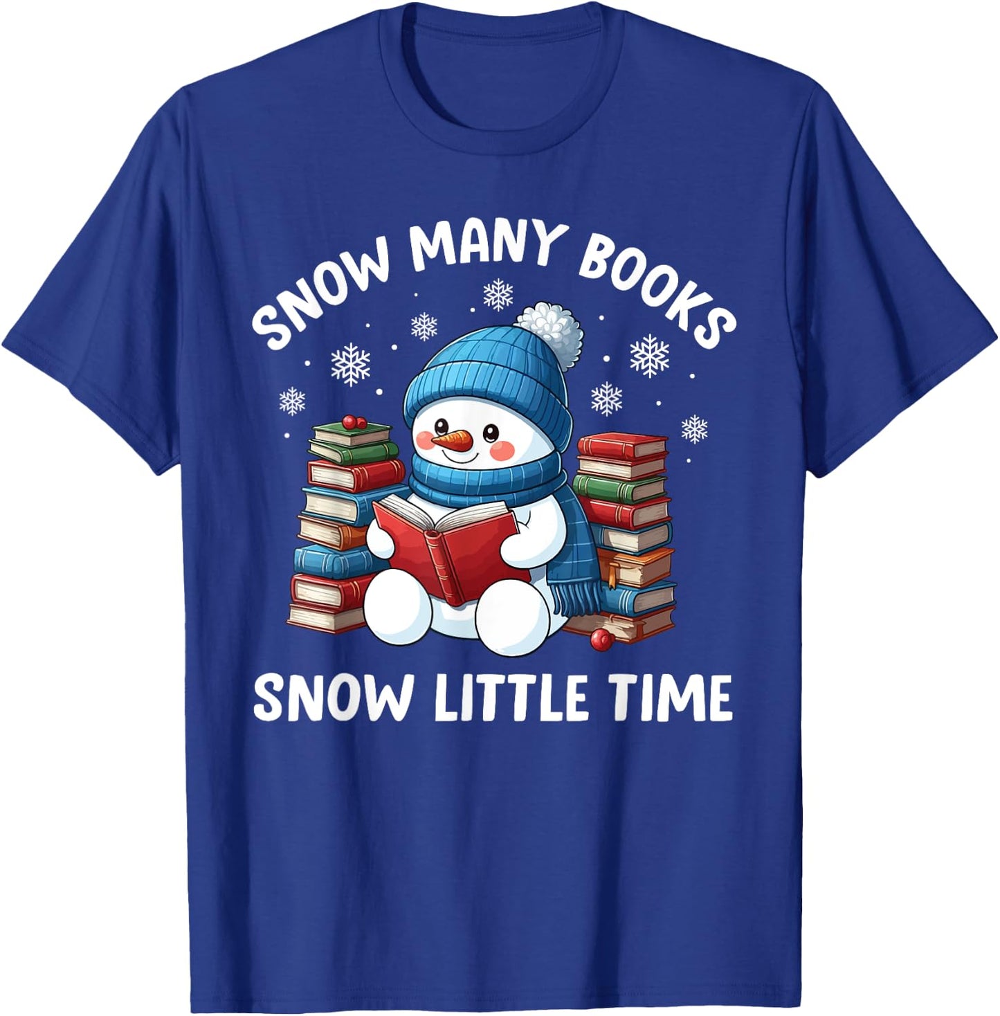 Snow Many Books Snow Little Time Funny Snowman Reading Book T-Shirt - T-Shirt | Royal