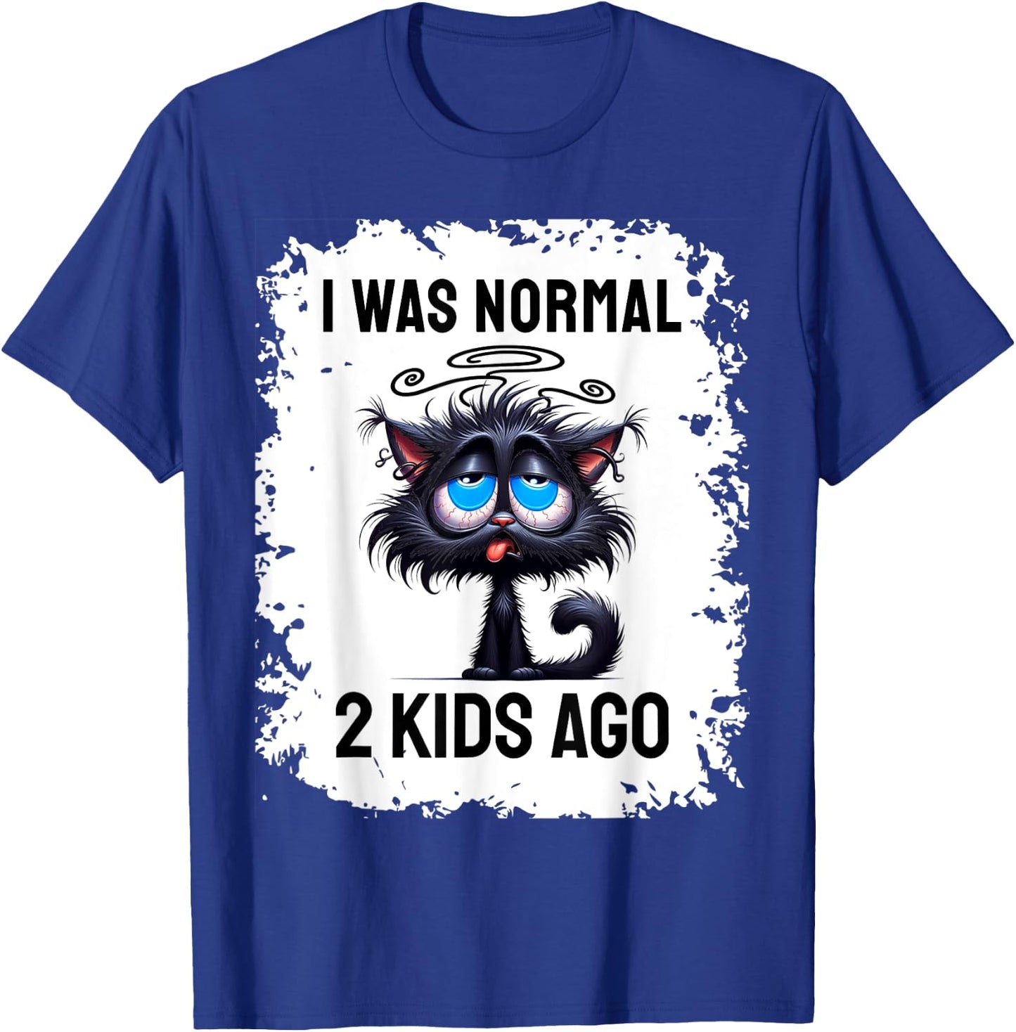 I Was Normal 2 Kids Ago T-Shirt - T-Shirt | Royal
